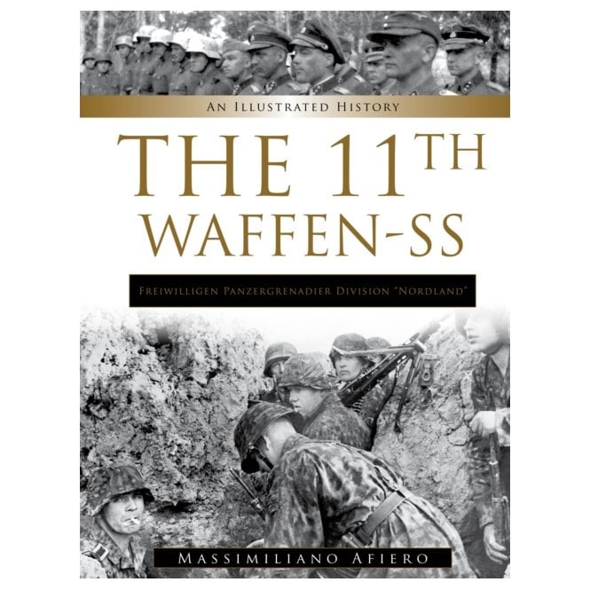 11th Waffen-SS Freiwilligen Panzergrenadier Division Nordland: An Illustrated History