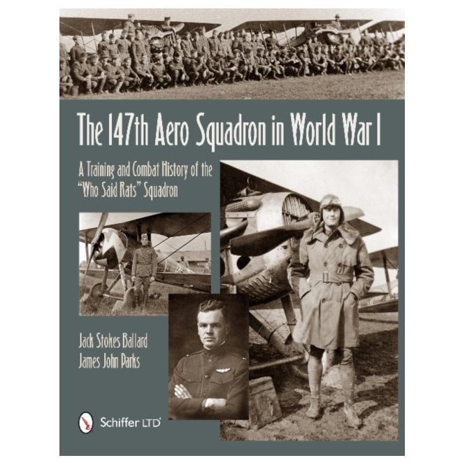 147th Aero Squadron in World War I : A Training and Combat History of the 