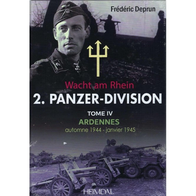 2 Panzer-Division Tome IV: Ardennes Wacht am Rhein 
