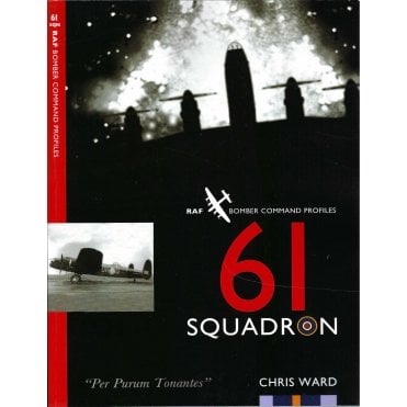 61 Squadron: RAF Bomber Command Profiles