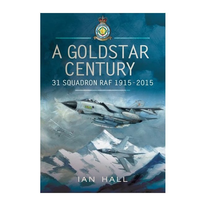 A Goldstar Century 31 Squadron RAF 1915-2015