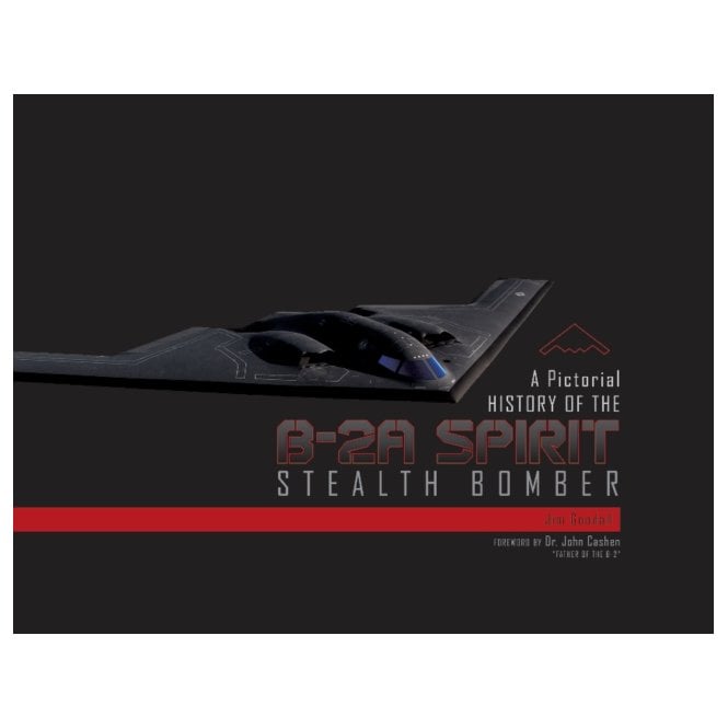 A Pictorial History of the B-2A Spirit Stealth Bomber