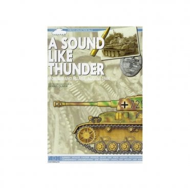 A Sound Like Thunder: Mortain and Falaise, August 1944