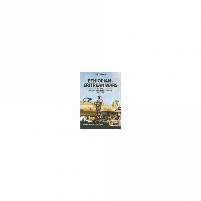 Africa@War 29 Ethiopian-Eritrean Wars, Volume 1 : Eritrean War of Independence, 1961-1988