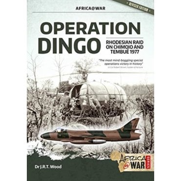 Africa@War 35: Operation Dingo - The Rhodesian Raid on Chimoio and Tembue 1977