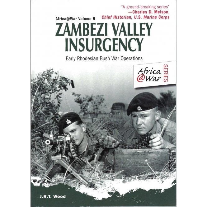 Africa@War 5 Zambezi Valley Insurgency Early Rhodesian Bush War Operations