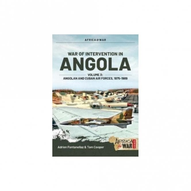 Africa@War 50: War of Intervention in Angola Vol.3 - Angolan and Cuban Air Forces, 1975-89