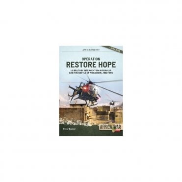 Africa@War 57: Operation Restore Hope - US Military Intervention in Somalia and the Battle of Mogadishu 1992-94