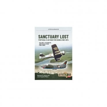 Africa@War 59: Sanctuary Lost Vol.1 Portugal's Air War for Guinea 1961-74