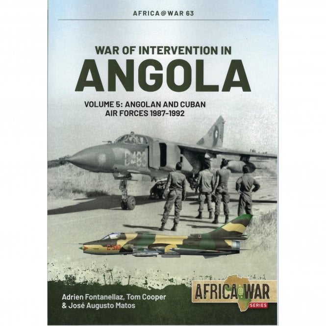Africa@War 63: War of Intervention in Angola Vol.5 Angolan and Cuban Air Forces 1987-92