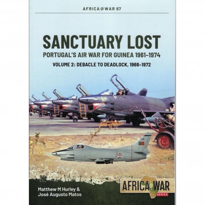 Africa@War 67: Sanctuary Lost Vol.2 - Portugal's air War for Guinea 1961-74