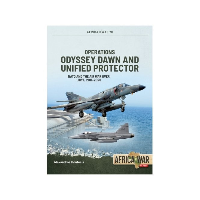 Africa@War 70: Operations Odyssey Dawn and Unified Protector - Libya 2011-20