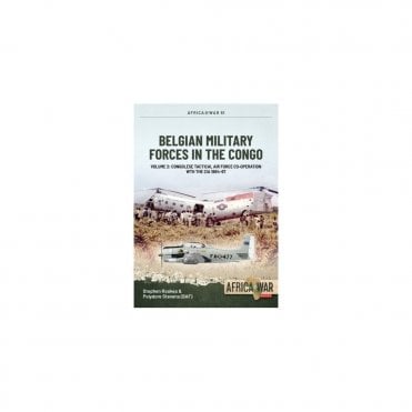 Africa@War61: Belgian Military Forces in the Congo Vol.2