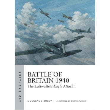 Air Campaign 1: Battle of Britain 1940 - The Luftwaffe’s Eagle Attack