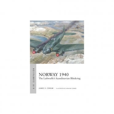 Air Campaign 22 Norway 1940 The Luftwaffe's Scandinavian Blitzkrieg