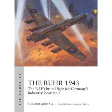 Air Campaign 24: The Ruhr 1943 - The RAF's Brutal Fight for Germany's Industrial Heartland