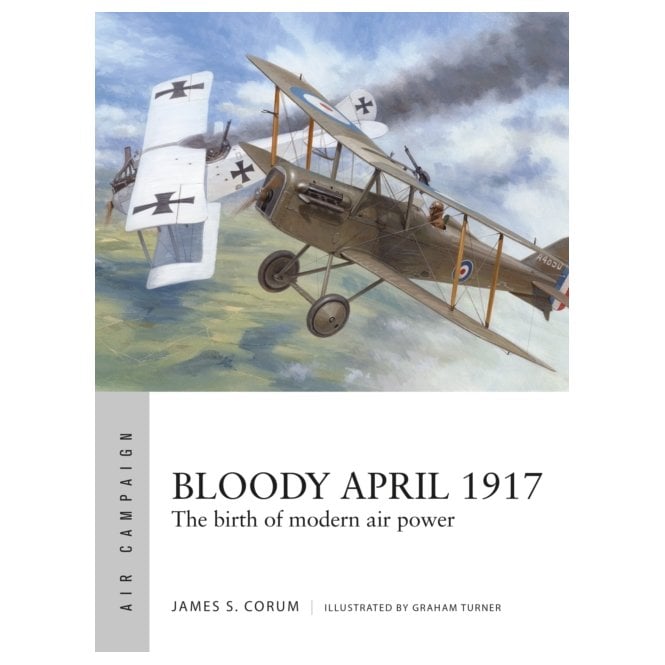Air Campaign 33: Bloody April 1917 - The Birth of Modern Air Power