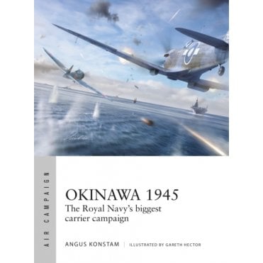 Air Campaign 59: Okinawa 1945 - The Royal Navy's Biggest Carrier Campaign