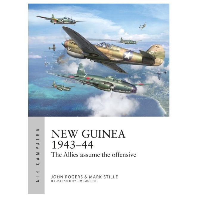 Air Campaign 63: New Guinea 1943–44 - The Allies Assume the Offensive