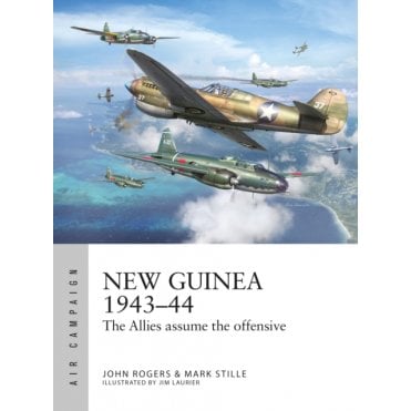 Air Campaign 63: New Guinea 1943–44 - The Allies Assume the Offensive