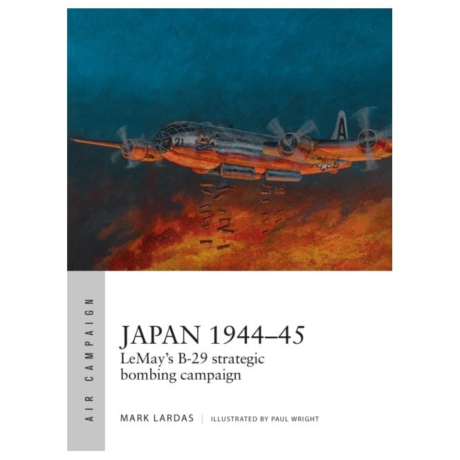 Air Campaign 9: Japan 1944-45 LeMay's B-29 Strategic Bombing Campaign
