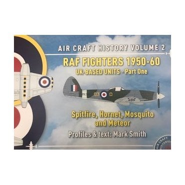 Air Craft History Vol.2: RAF Fighters 1950-60 Part One