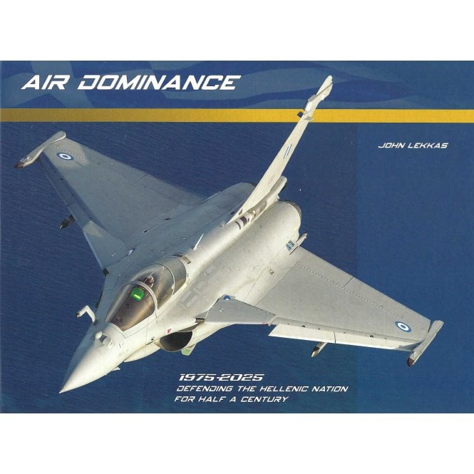 Air Dominance 1975-2025 Defending the Hellenic Nation for Half a Century