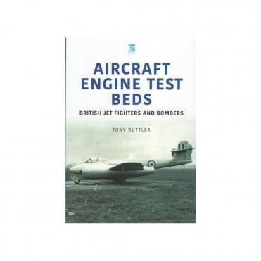 Aircraft Engine Test Beds: British Jet Fighters and Bombers