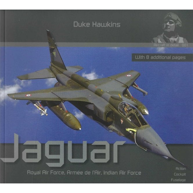 Aircraft in detail 001 Jaguar: RAF, Armee de i'Air, Indian Air Force - Updated with 8 Additional Pages