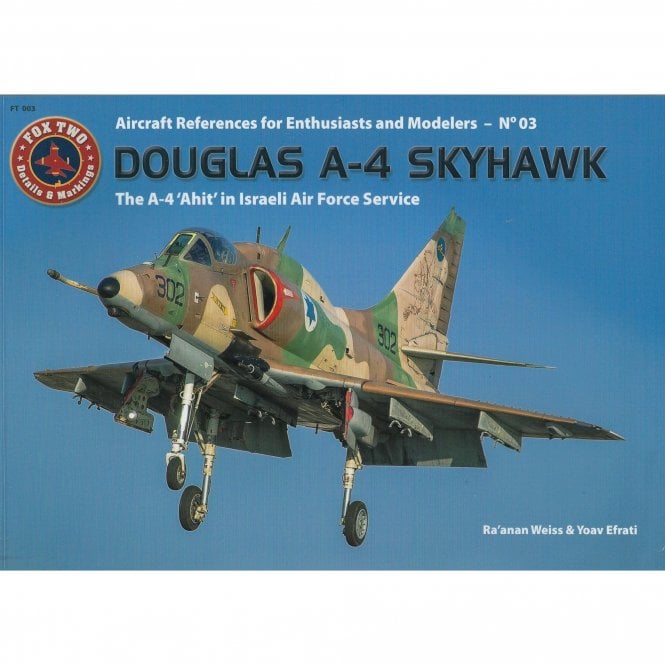 Aircraft Reference for Modelers 3: Douglas A-4 Skyhawk - A-4 Ahit in IAF Service