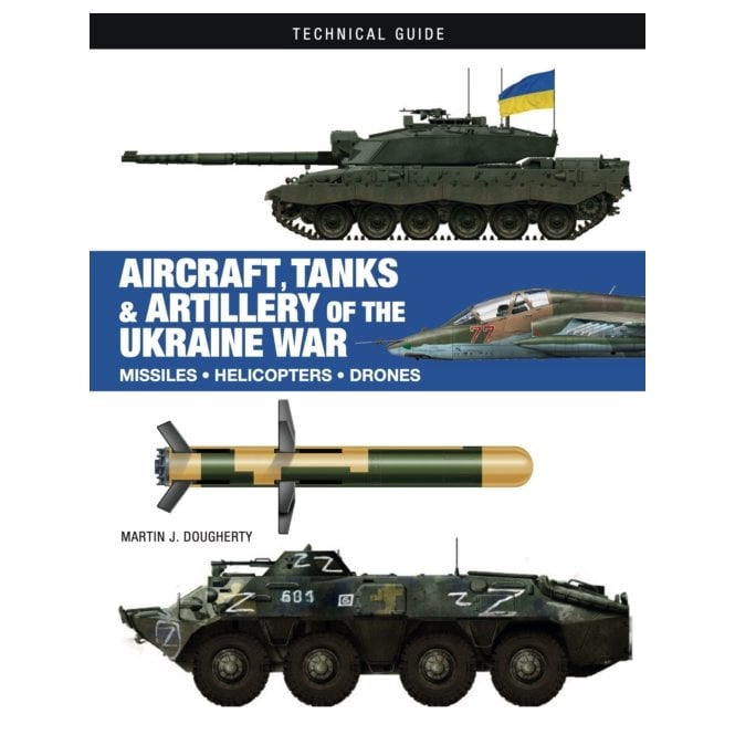 Aircraft, Tanks & Artillery of the Ukraine War