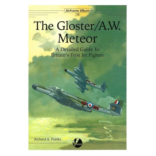 Airframe Album 15 The Gloster/A.W. Meteor-A Detailed Guide to Britian's First Jet Fighter