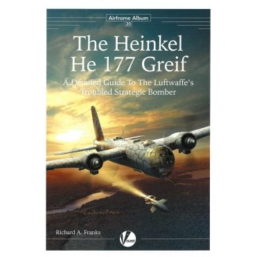 Airframe Album 20: The Heinkel He 177 Greif - Guide to the Luftwaffe's troubled Strategic Bomber
