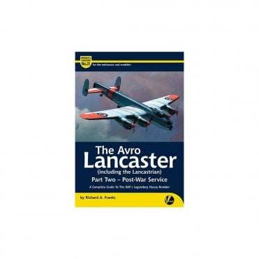 Airframe & Miniature No.21  The Avro Lancaster (including the Lancastrian) Part.2 Post War Service