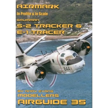 Airmark Airguide 35: Grumman S-2 Tracker & E-1 Tracer  