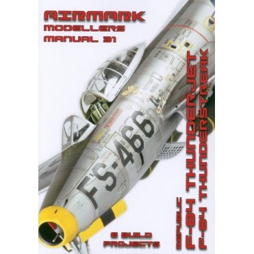 Airmark Modellers Manual 31: Republic F-84 Thunder Jet/Streak
