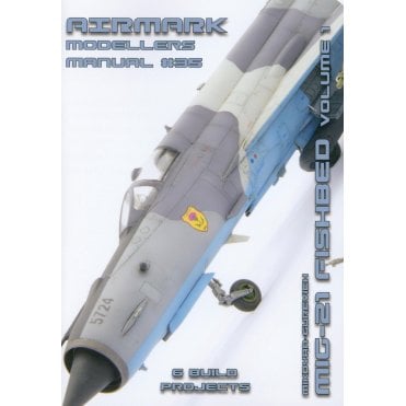 Airmark Modellers Manual 35: MIG-21 Fishbed Vol.1