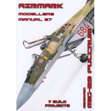 Airmark Modellers Manual 37: Mikoyan MiG-29 Fulcrum