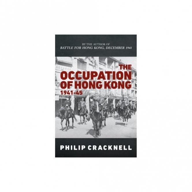 The Occupation of Hong Kong 1941-45