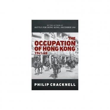 The Occupation of Hong Kong 1941-45