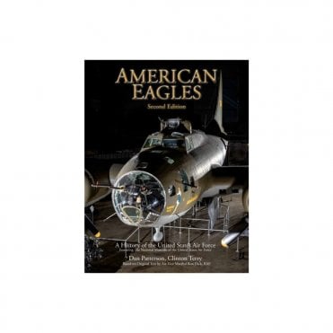 American Eagles: History of the United States Air Force Featuring the Collection of the National Museum