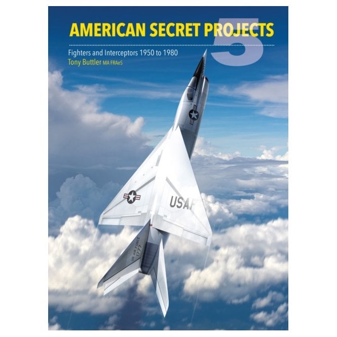 American Secret Projects 5: Fighters and Interceptors 1950-80