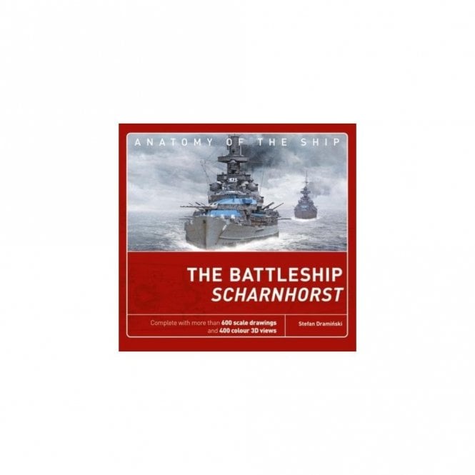 Anatomy of the Battleship - The Battleship Scharnhorst
