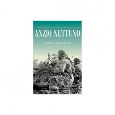 Anzio-Nettuno - A Battle of Leadership Mistakes