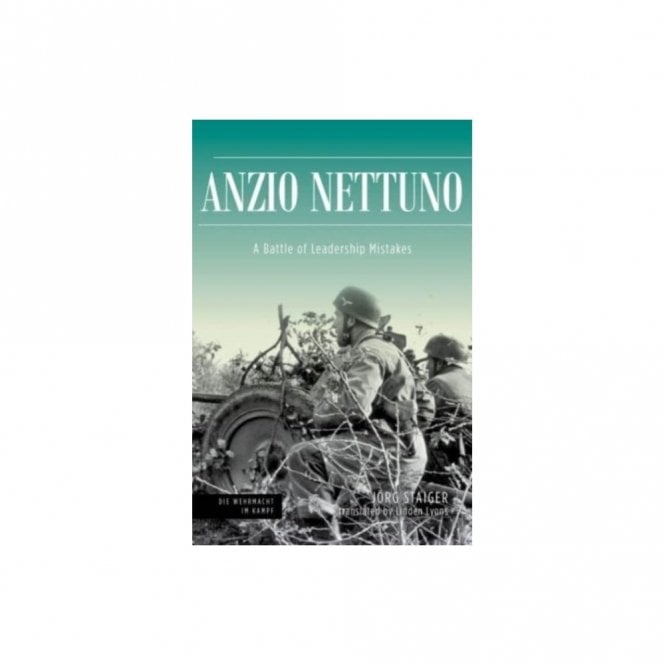 Anzio-Nettuno - A Battle of Leadership Mistakes