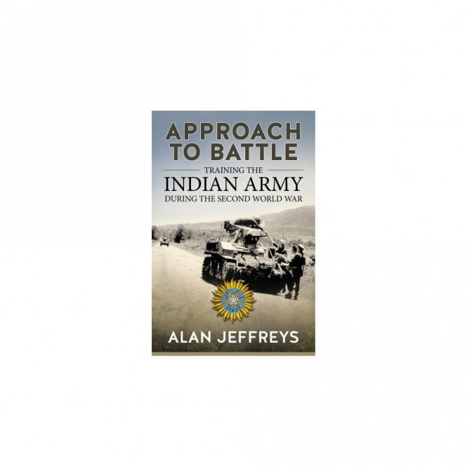 Approach to Battle - Training the Indian Army During WWII