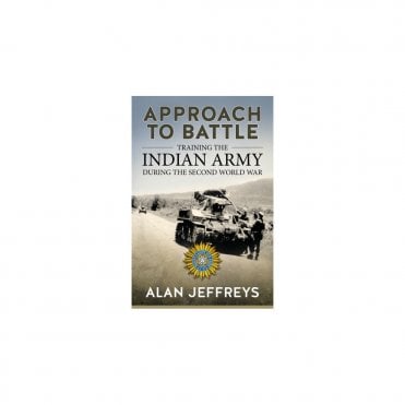 Approach to Battle - Training the Indian Army During WWII