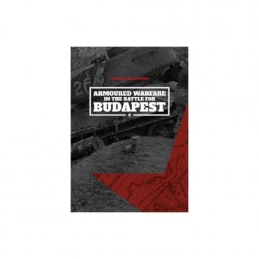 Armoured Warfare in the Battle for Budapest