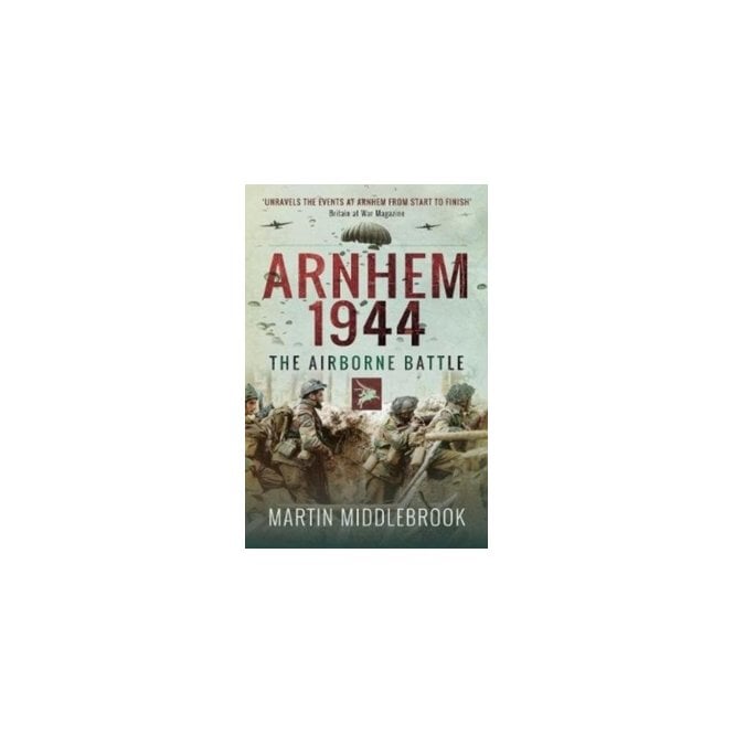 Arnhem 1944 The Airborne Battle