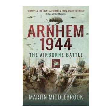 Arnhem 1944 The Airborne Battle